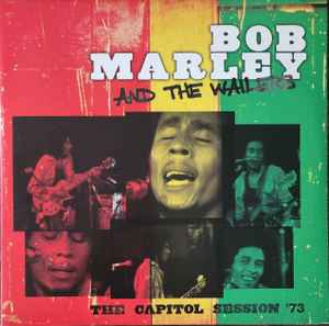 Marley, Bob & The Wailers -- The Capitol Session '73