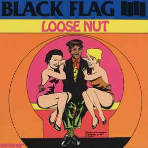 Black Flag -- Loose Nut (s)