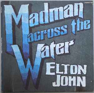 John, Elton -- Madman Across The Water