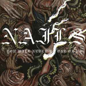 Nails -- You Will Never Be One Of Us
