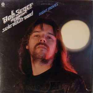 Seger, Bob & The Silver Bullet Band -- Night Moves