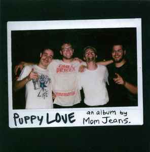 Mom Jeans. -- Puppy Love