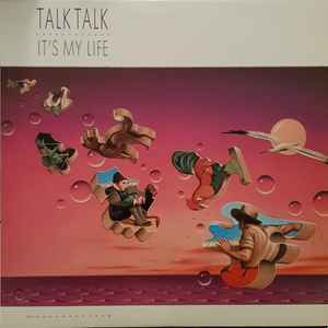 Talk Talk -- It's My Life