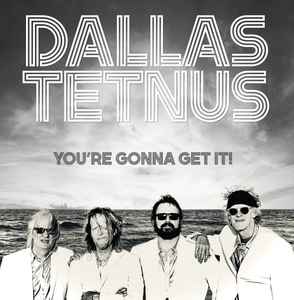 Dallas Tetnus -- You're Gonna Get It! (x)