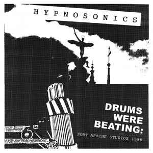 Hypnosonics -- Drums Were Beating: Fort Apache Studios 1996