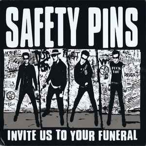 Safety Pins -- Invite Us To Your Funeral
