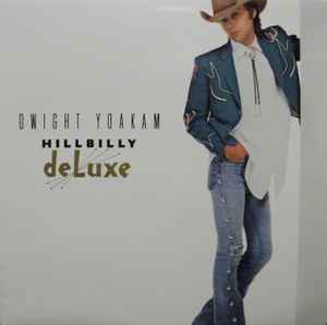 Yoakam, Dwight -- Hillbilly DeLuxe