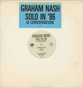 Nash, Graham -- Solo In '86 (A Conversation)