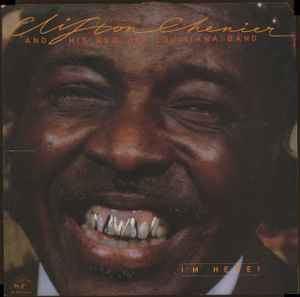 Chenier, Clifton & His Red Hot Louisiana Band -- I'm Here!
