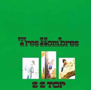 ZZ Top -- Tres Hombres (s)