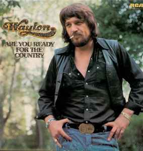Jennings, Waylon -- Are You Ready For The Country