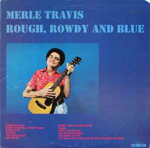 Travis, Merle -- Rough, Rowdy & Blue