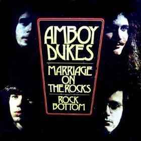 Amboy Dukes -- Marriage On The Rocks - Rock Bottom