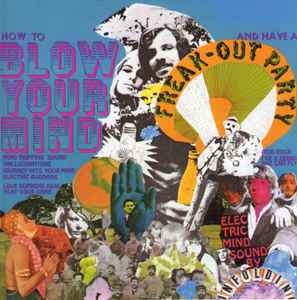 Unfolding -- How To Blow Your Mind & Have A Freak-Out Party