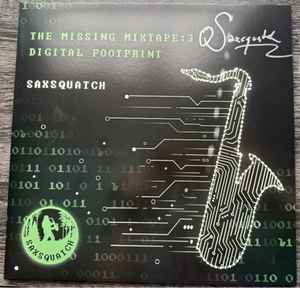 Saxsquatch -- Missing Mixtape 3: Digital Footprint (x)