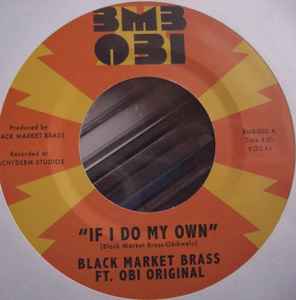 Black Market Brass Ft. Obi Original -- If I Do My Own / I No Be (Colonizer)