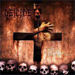 Deicide -- The Stench Of Redemption (s)