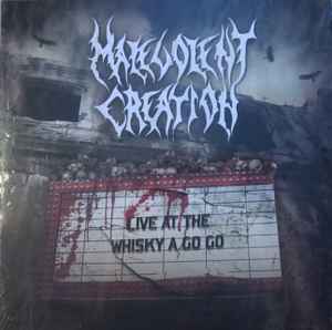 Malevolent Creation -- Live At The Whisky A Go Go (s)