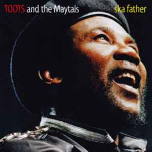 Toots & The Maytals -- Ska Father