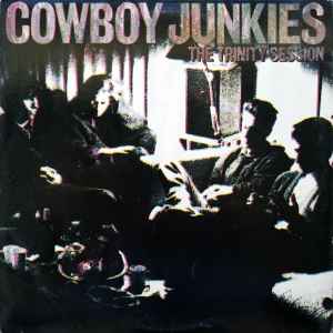 Cowboy Junkies -- The Trinity Session