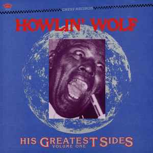 Howlin' Wolf -- His Greatest Sides, Vol One
