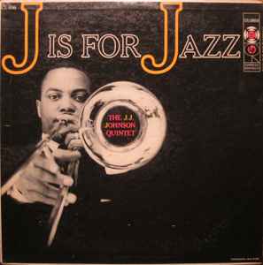 Johnson, JJ Quintet -- J Is For Jazz