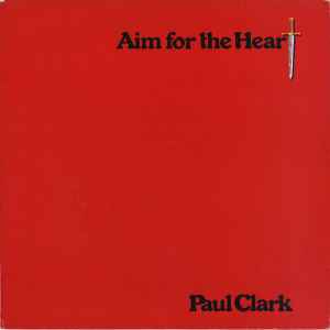 Clark, Paul - Aim For The Heart
