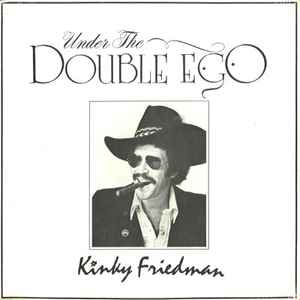 Friedman, Kinky -- Under The Double Ego