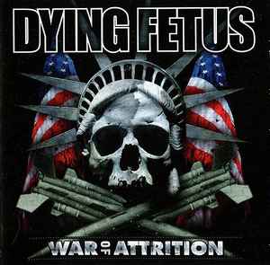 Dying Fetus -- War Of Attrition (s)