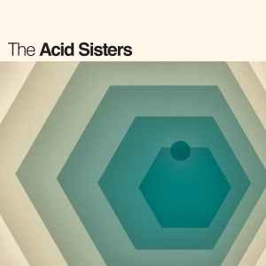 Acid Sisters -- The Acid Sisters