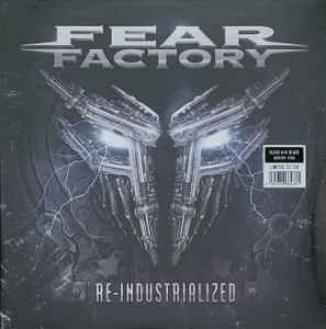 Fear Factory -- Re-Industrialized