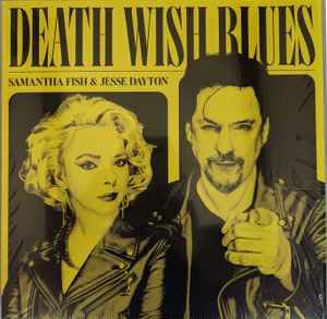 Fish, Samantha & Jesse Dayton -- Death Wish Blues (s)