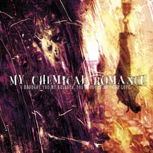 My Chemical Romance -- I Brought You My Bullets, You Brought Me Your Love