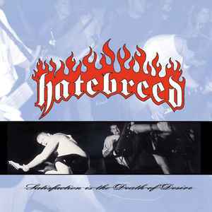 Hatebreed -- Satisfaction Is The Death Of Desire (s)