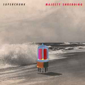 Superchunk -- Majesty Shredding