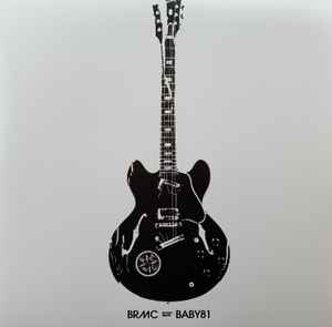 Black Rebel Motorcycle Club -- Baby 81 (s)
