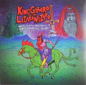 King Gizzard & The Lizard Wizard -- Music To Kill Bad People To: Demos & Rarities, Vol 1