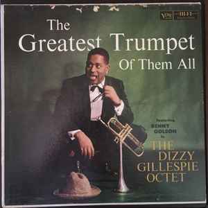 Gillespie, Dizzy Octet -- The Greatest Trumpet Of Them All