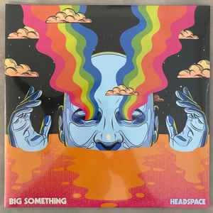 Big Something -- Headspace (x)