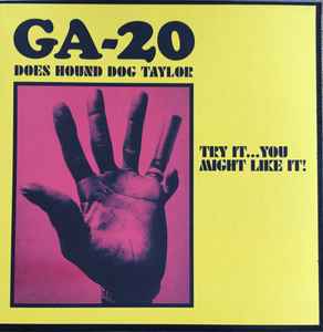 GA-20 -- GA-20 Does Hound Dog Taylor: Try It You Might Like It!