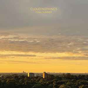 Cloud Nothings -- Final Summer