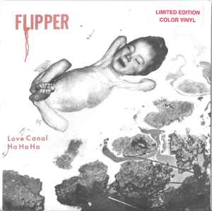 Flipper -- Love Canal / Ha Ha Ha