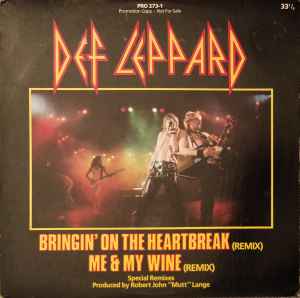 Def Leppard -- Bringin' On The Heartbreak (Remix) / Me & My Wine (Remix)