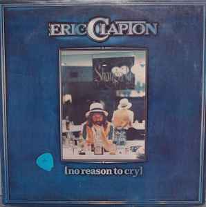 Clapton, Eric -- No Reason To Cry