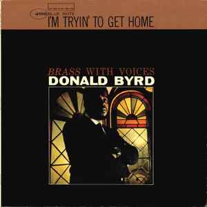 Byrd, Donald -- I'm Tryin' To Get Home (Brass With Voices)