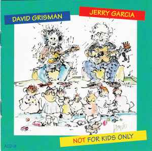 Garcia, Jerry, David Grisman -- Not For Kids Only