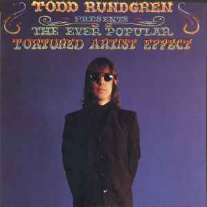 Rundgren, Todd -- The Ever Popular Tortured Artist Effect