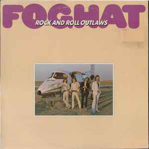 Foghat -- Rock & Roll Outlaws