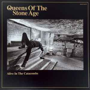 Queens Of The Stone Age -- Alive In The Catacombs