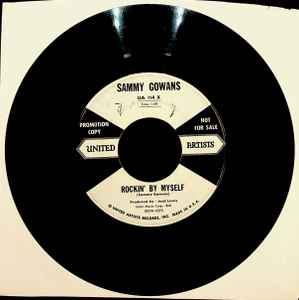 Gowans, Sammy -- Rockin' By Myself / Kissin' At The Drive-In